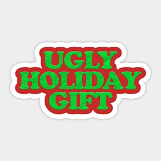 UGLY HOLIDAY GIFT Sticker